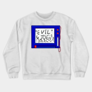 Evil Joe Crewneck Sweatshirt